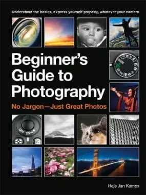Haje Jan Kamps: The Beginner's Guide to Photography [2017] paperback