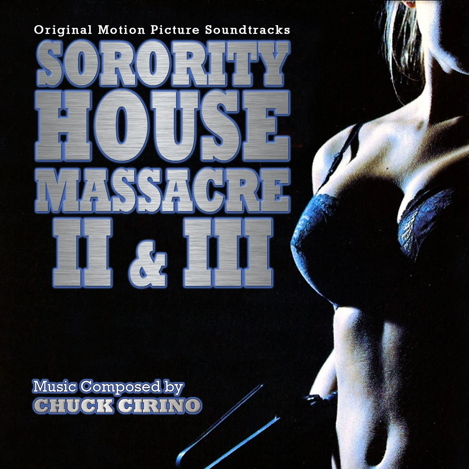 SORORITY HOUSE MASSACRE II & III - Original Soundtracks by Chuck Cirino